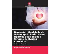 Bem-estar, Qualidade de Vida e Apoio Social entre Doentes Submetidos a Cirurgia de Bypass Coronário: Um Estudo Prospetivo