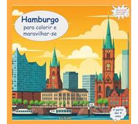 Bem-vindo a Hamburgo - para colorir e se encantar: O meu guia de viagem colorido para colorir, descobrir e reconhecer