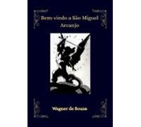Bem-vindo A São Miguel Arcanjo (ebook)