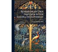 Bemerkungen Über Den Chor In Der Elektra Des Sophokles