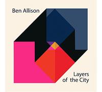 Ben Allison - Layers Of The City