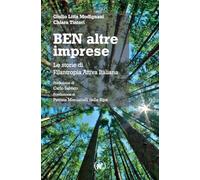 Ben altre imprese. Le storie di Filantropia Attiva Italiana (Specchi)