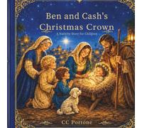 Ben And Cash's Christmas Crown: A Nativity Story for Children