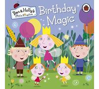 Ben and Holly's Little Kingdom: Birthday Magic (Ben & Holly's Little Kingdom)