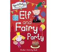 Ben and Holly's Little Kingdom: Elf and Fairy Party (Ben & Holly's Little Kingdom)