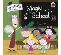 Ben and Holly's Little Kingdom: Magic School (Ben & Holly's Little Kingdom)