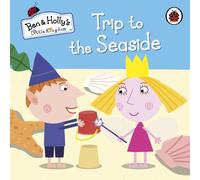 Ben and Holly's Little Kingdom: Trip to the Seaside (Ben & Holly's Little Kingdom)