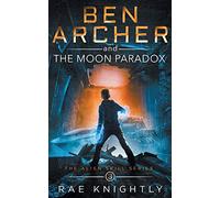 Ben Archer and the Moon Paradox: (The Alien Skill Series, Book 3)