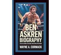 BEN ASKREN BIOGRAPHY: The Art of Combat, Challenges, and Defying Expectations