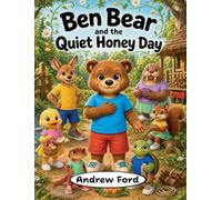 Ben Bear and the Quiet Honey Day (Little by Little)
