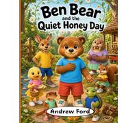Ben Bear and the Quite Honey Day (Little by Little)