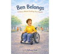 Ben Belongs: A Story About Finding Your Spark (Little Lessons Of The Heart)