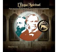Ben Bloor - L'Orgue Spirituel - Organ Music by Cesar Franck and Charles Tournemire