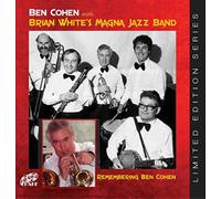 Ben Cohen with Brian White's Magna Carta Jazz Band Remembering Ben Cohen (CD)