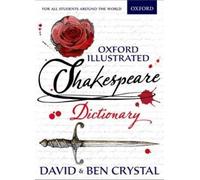 Ben Crystal David Crysta Oxford Illustrated Shakespeare Dictionar (Tapa blanda)
