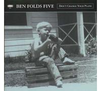 Ben Folds Five - Don't Change Your Plans