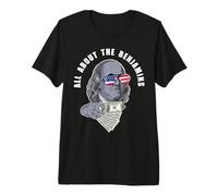 Ben Franklin Divertido Todo sobre los Benjamins Camiseta Premium