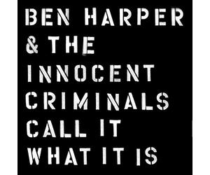 Ben Harper And The Innocent Criminals - Call It What It Is