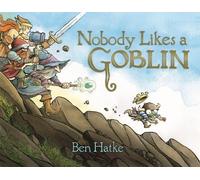 Ben Hatke Nobody Likes a Goblin (Tapa dura) (Importación USA)