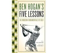 Ben Hogan's Five Lessons: The Modern Fundamentals of Golf