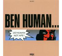 Ben Human - Ben Human-Go Human Not Ape