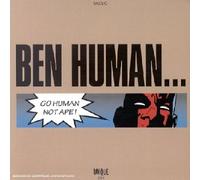 Ben Human - Go Human Not Ape!