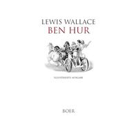Ben Hur: Mit Illustrationen von Anton C. Bawarowski