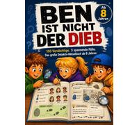 Ben ist nicht der Dieb: Das Detektiv-Rätselbuch für Kinder ab 8 Jahren - 150 Verdächtige, 3 spannende Fälle, Logikrätsel und ein Mitmach-Krimi zum Namenstreichen