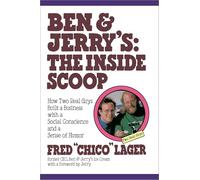 Ben & Jerry's: The Inside Scoop: How Two Real Guys Built a Business with a Social Conscience and a Sense of Humor