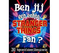 Ben jij echt een Stranger Things-fan?: 280 vragen over de 5 seizoenen | Ultieme quiz voor fans
