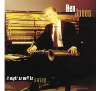 Ben Jones - It Might As Well Be Swing