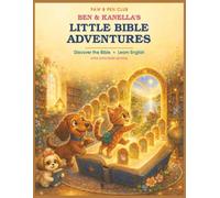 BEN & KANELLA'S LITTLE BIBLE ADVENTURES: Discover the Bible and Learn English with 12 sweet stories, picture play & tiny grammar treasures (Paw & Pen Readers)