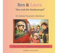 Ben & Laura - Die Haubenregel: Ein kleines Feuerwehrabenteuer