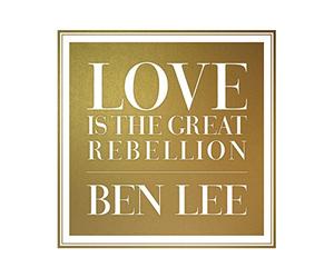 Ben Lee - Love Is The Great Rebellion