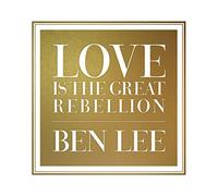 Ben Lee - Love Is The Great Rebellion [Import]