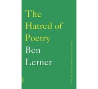 Ben Lerner The Hatred of Poetry (Tapa blanda) (Importación USA)