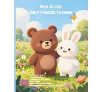 Ben & Lily: Best Friends Forever Kids Story Book...: A Magical Adventure of Friendship, Kindness, and Sharing