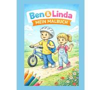 Ben & Lina - Mein Malbuch: Ein Lern- und Malbuch rund ums Fahrrad für Kinder ab 4 Jahren