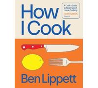 Ben Lippett How I Cook (Tapa dura) (Importación USA)