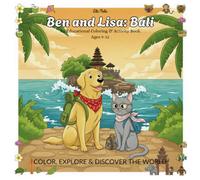Ben & Lisa - Bali: An Educational Coloring & Activity Book (Ben & Lisa's Global Expedition)