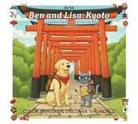 Ben & Lisa - Kyoto: An Educational Coloring & Activity Book (Ben & Lisa's Global Expedition)