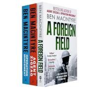 Ben Macintyre 3 Books The True Story Collection Pack Set RRP: £27.88 (Operation Mincemeat: The True Spy Story that Changed the Course of World War II, Agent Zigzag: The True Wartime Story of Eddie Chapman: The Most Notorious Double Agent of World War I