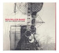 BEN MILLER BAND - Any Way, Shape Or Form