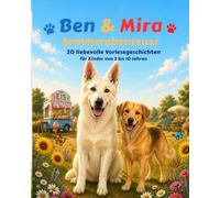Ben & Mira - Sommerabenteuer: 20 liebevolle Vorlesegeschichten für Kinder von 3 bis 10 Jahren