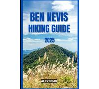 BEN NEVIS HIKING GUIDE 2025 (Footsteps in Nature: 2025 Hiker’s Journey)