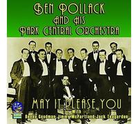 Ben Pollack / Park Central Orchestra - May It Please You