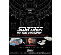Star Trek The Next Generation: The U.S.S. Enterprise NCC-1701-D Illustrated Handbook