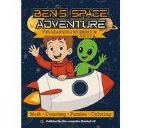 Ben’s Space Adventure: Fun Learning Workbook for Kids Ages 3-6: Story-Based Math, Counting, and Space Puzzles by Kids Connection