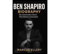 BEN SHAPIRO BIOGRAPHY: “Ben Shapiro Biography: The Conservative Storm That Shook a Generation”