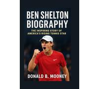 BEN SHELTON BIOGRAPHY: The Inspiring Story Of America’s Rising Tennis Star